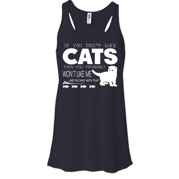 If You Don't Like Cat Shirt, Then You Probably Won't Like Me Shirt