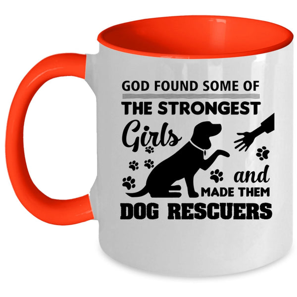 The Strongest Girls Mug, God Made Them Dog Rescuers Cup