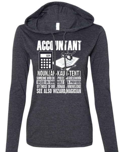 See Also Wizard Magician T Shirt, Being An Accountant T Shirt (Anvil Ladies Ringspun Hooded)
