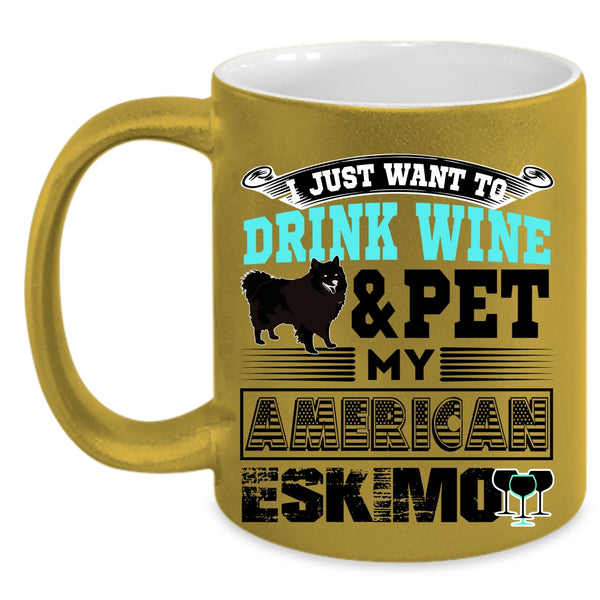 My American Eskimo Coffee Mug, I Just Want To Drink Wine And Pet Accent Mug