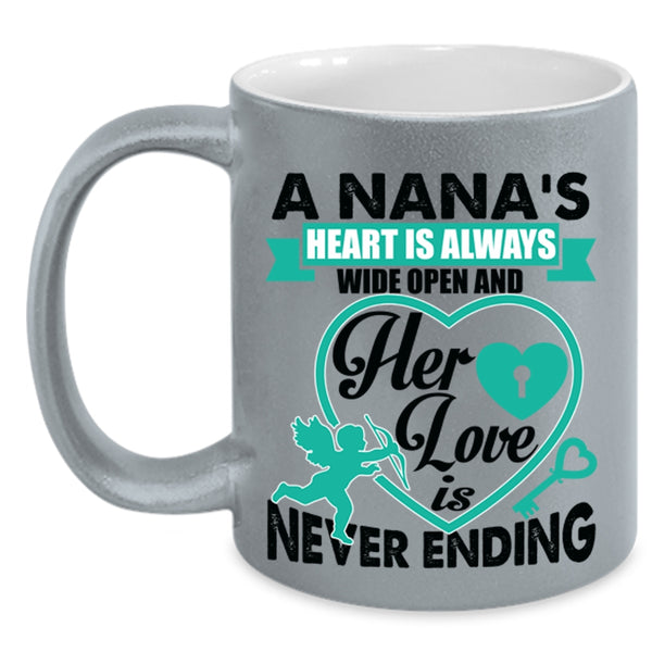 Her Love Is Never Ending Coffee Mug, A Nana's Heart Is Always Wide Open Accent Mug