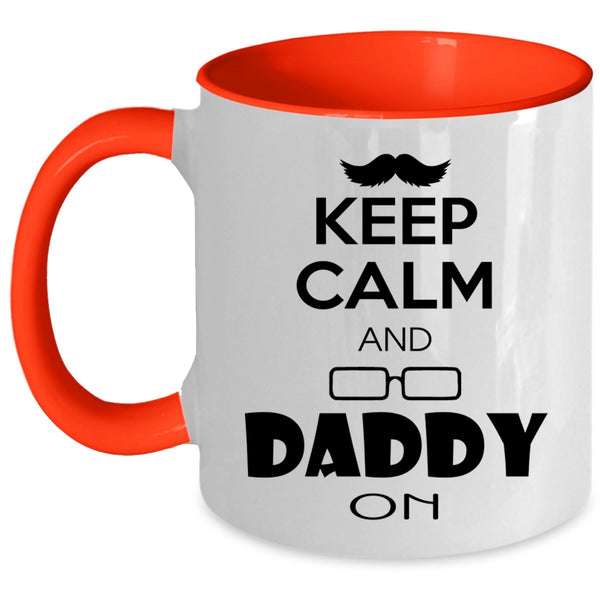 Besy Gift For Daddy Coffee Mug, Keep Calm And Daddy On Accent Mug