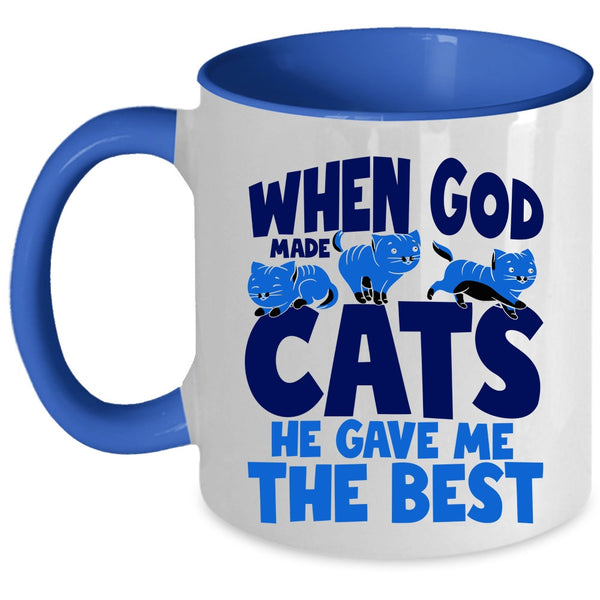 He Gave Me The Best Coffee Mug, When God Made Cats Accent Mug