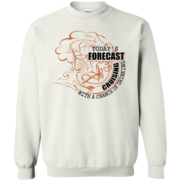 Coolest Cruising T Shirt, Today's Forecast Cruising Sweatshirt