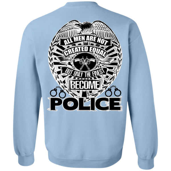I Love Police T Shirt, Only The Finest Become Police Sweatshirt