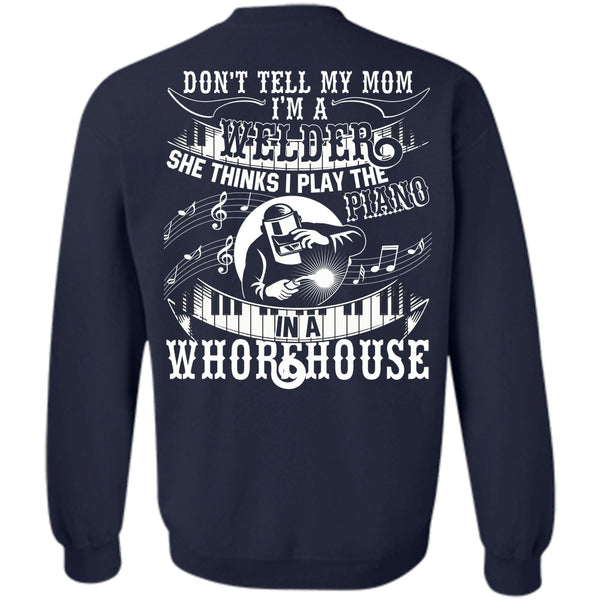 I Love Welder T Shirt, Piano In A Whorehouse Sweatshirt
