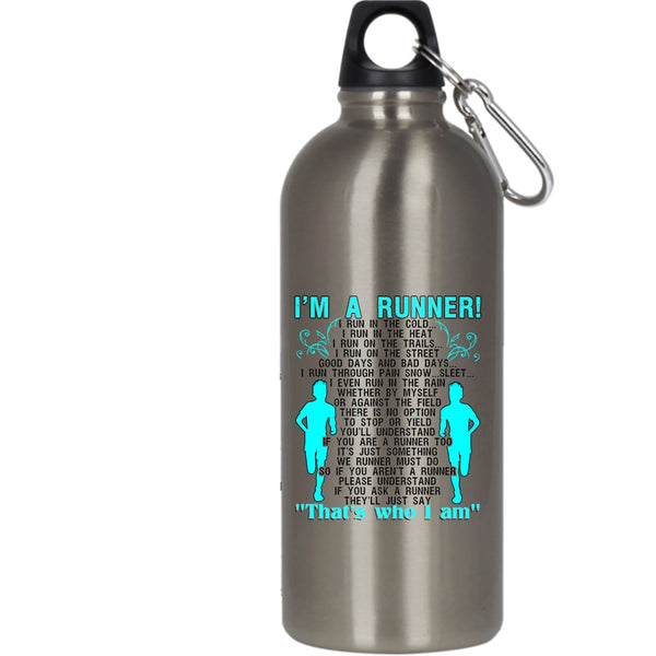 I'm A Runner 20 oz Stainless Steel Bottle,I Run In The Cold I Run In The Heat Outdoor Sports Water Bottle