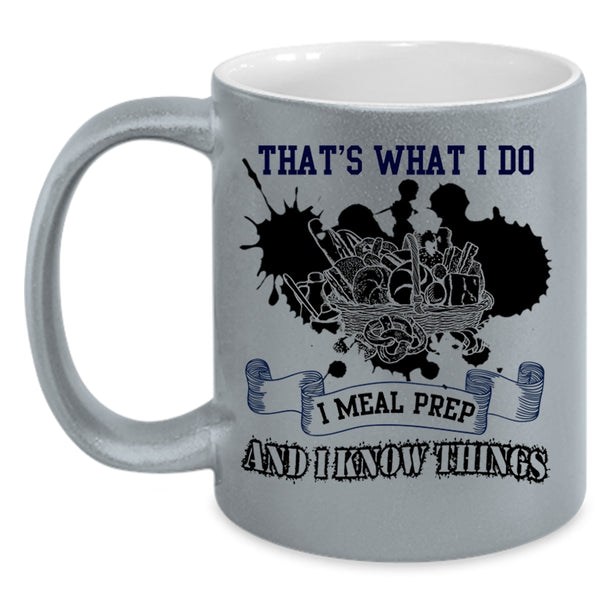 I Know Things Coffee Mug, What I Do I Meal Prep Accent Mug