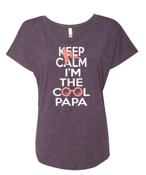 Keep Calm I'm The Cool Papa T Shirt, Father's Day T Shirt (Ladies' Triblend Dolman Sleeve)