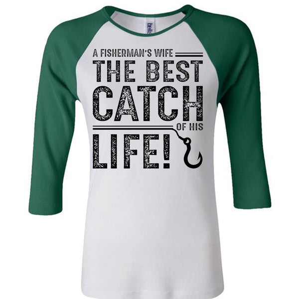 The Best Catch Of His Life T Shirt, Go To Fishing T Shirt, Fisherman T Shirt