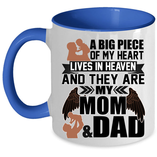 They Are My Mom And Dad Coffee Mug, A Big Piece Of My Heart Lives In Heaven Accent Mug