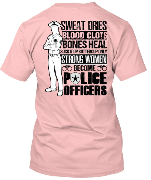 Strong Women Become Police Officers T Shirt, I Love Police T Shirt