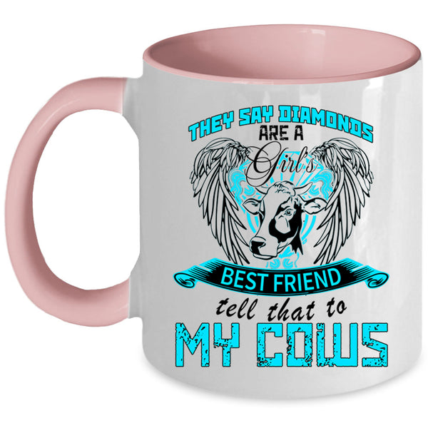 My Cows Coffee Mug, Diamons Are A Girl's Best Friend Accent Mug