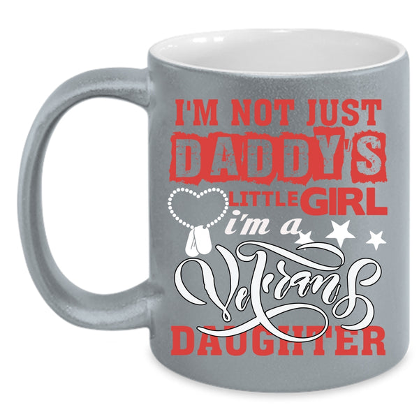 I'm A Veteran's Daughter Coffee Mug, Beautiful Daughter Coffee Cup