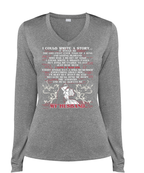 I Could Write A Story T Shirt, He'll Always Be My Husband T Shirt, Cool Shirt (Ladies LS Heather V-Neck)