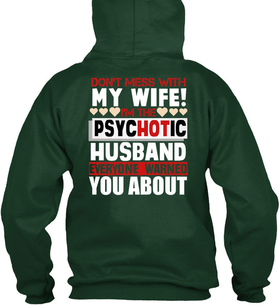 Don't Mess With My Wife T Shirt, I'm The Psychotic Husband T Shirt
