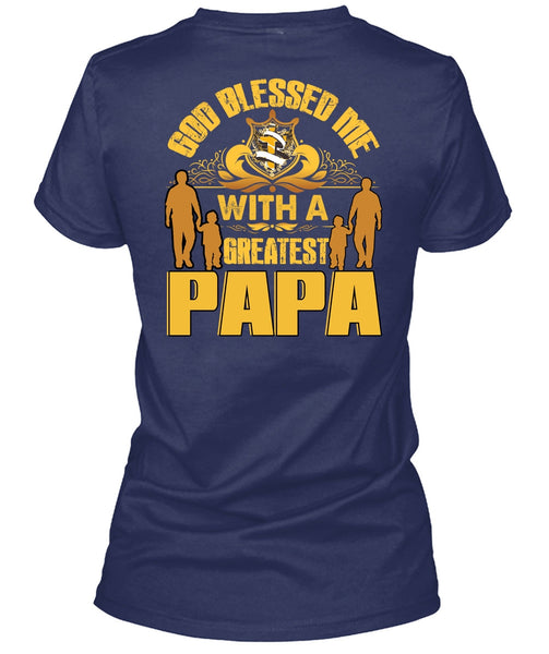 God Blessed Me With A Greatest Papa T Shirt, Being A Papa T Shirt
