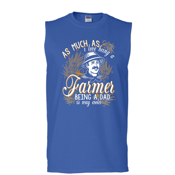 Love Being A Farmer T Shirt, Being A Dad Is Way Cooler T Shirt, Cool T Shirt (Men's Cotton Sleeveless)