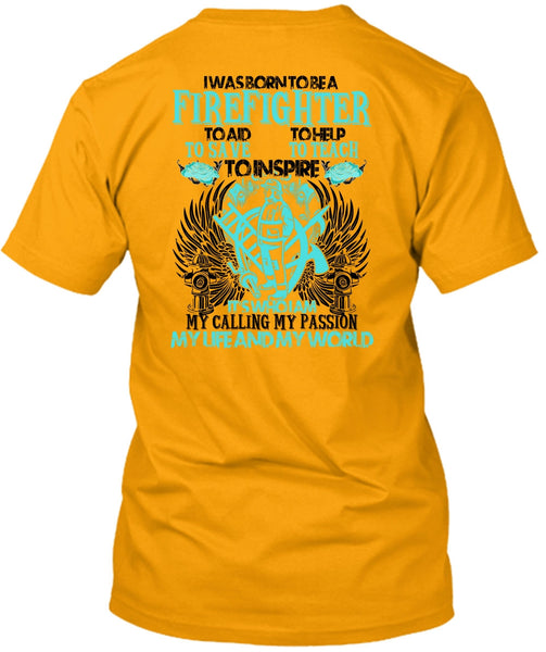 I Was Born To Be A Firefighter T Shirt, I Love Firefighter T Shirt
