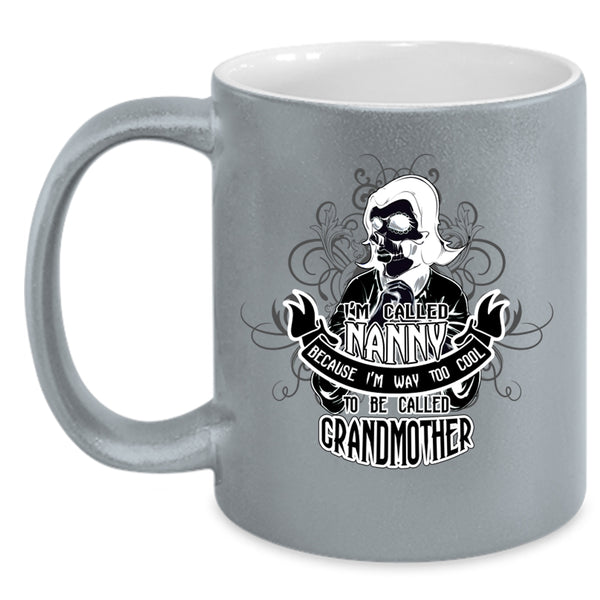 Too Cool To Be Called Grandmother Coffee Mug, I'm Called Nanny Accent Mug