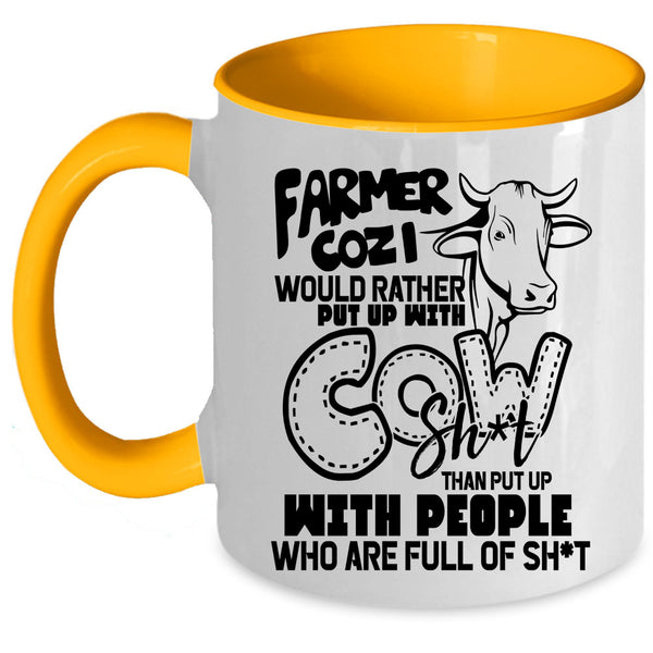 Funny Coffee Mug, Farmer Cozi Would Rather Put Up With Cow Accent Mug