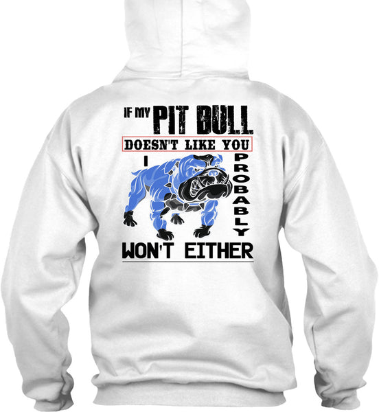If My Pit Bull Doesn't Like You T Shirt, I Love My Dogs T Shirt