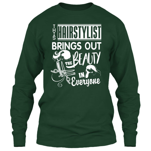 This Hairstylist Brings Out T Shirt, The Beauty In Everyone T Shirt