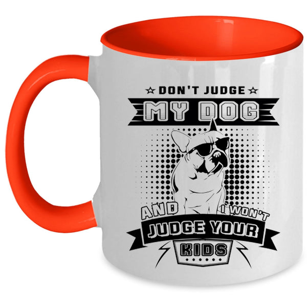 I Won't Judge Your Kids Coffee Mug, Don't Judge My Dog Accent Mug