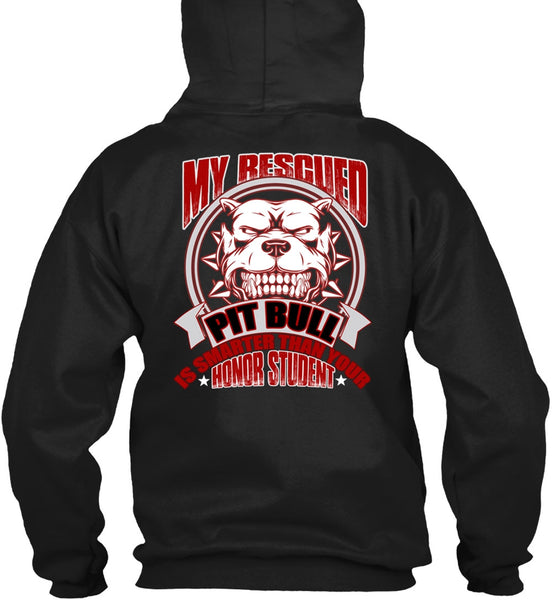 My Rescued Pit Bull Is Smarter T Shirt, My Favorite T Shirt