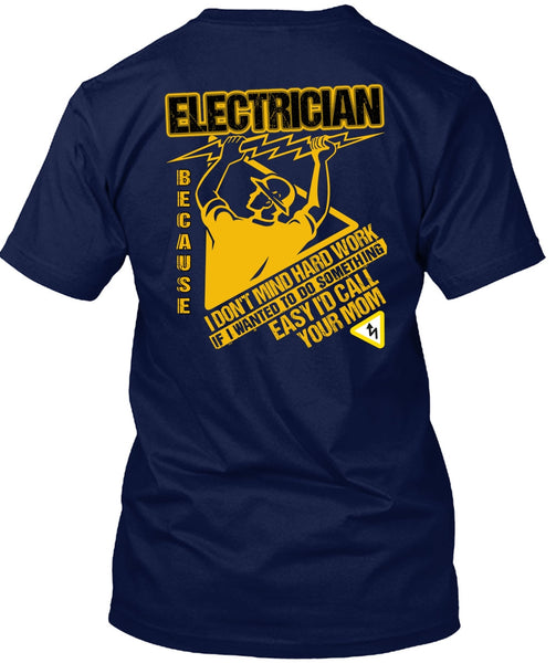 I'd Call Your Mom T Shirt, I Don't Mind Hard Work T Shirt