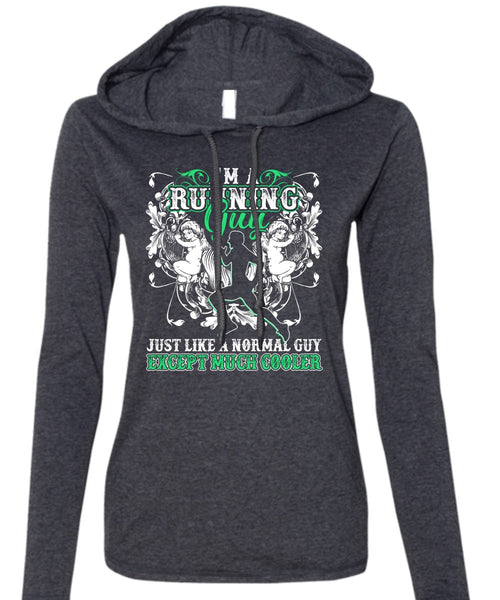 I'm A Running Guy T Shirt, Just Like A Normal Guy T Shirt (Anvil Ladies Ringspun Hooded)