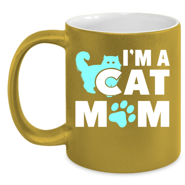 I'm A Cat Mom Mug, I Love My Cats Cup