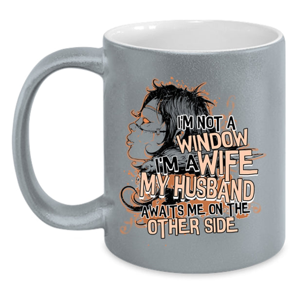 My Husband Awaits Me On The other Side Coffee Mug, I'm A Wife Accent Mug
