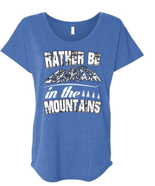 Rather Be In The Mountains T Shirt, Being A Hiker T Shirt, Cool Shirt (Ladies' Triblend Dolman Sleeve)