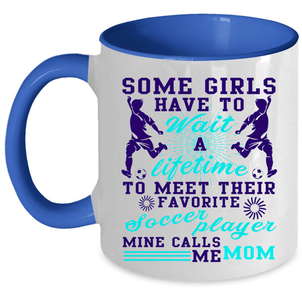 Mine Calls Me Mom Coffee Mug, Their Favorite Soccer Player Accent Mug