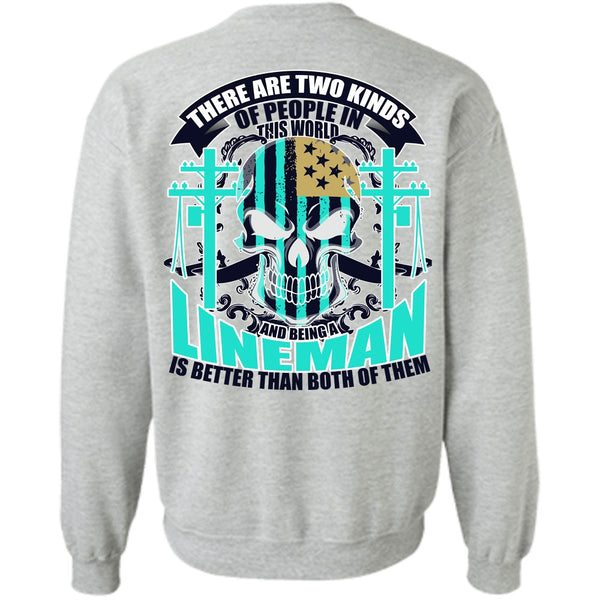 People In This World T Shirt, Being A Lineman Sweatshirt