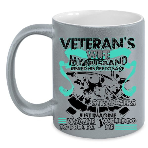My Husband Would Do To Protect Me Coffee Mug, Veteran's Wife Accent Mug