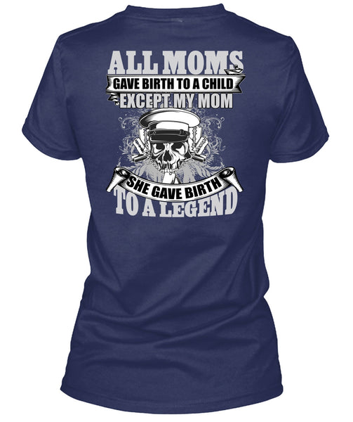 She Gave Birth To A Legend T Shirt, Being A Mom T Shirt