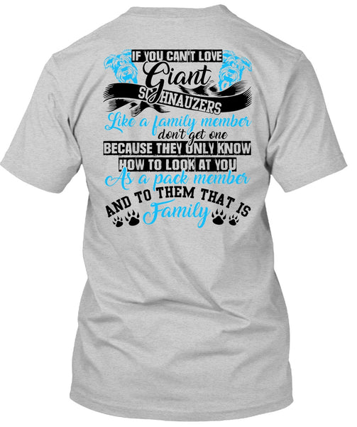 You Can't Love Giant Schnauzers T Shirt, I Love Dog T Shirt
