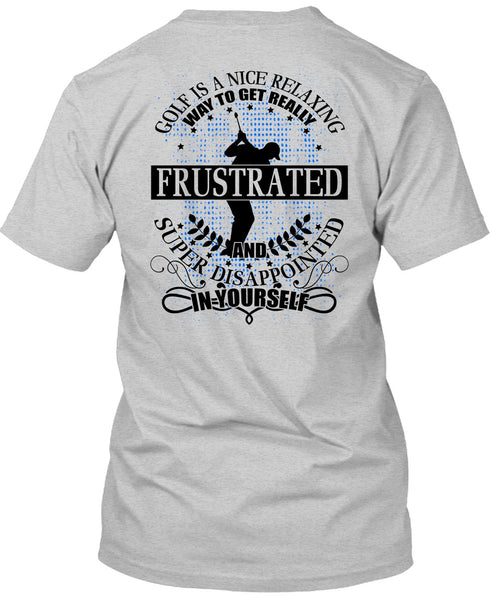 Golf Is A Nice Relaxing T Shirt, I Love Golfing T Shirt