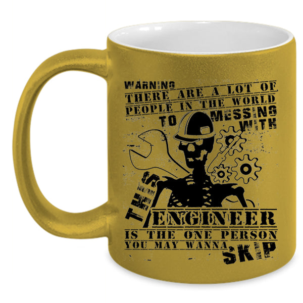 Cool Mechanic Coffee Mug, Don't Mess With This Engineer Accent Mug