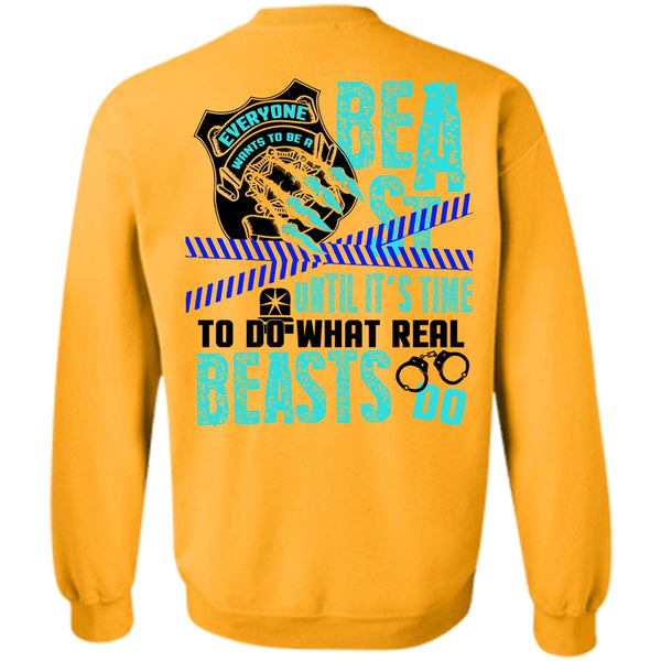 I Love Police T Shirt, It's Time To Do What Real Beasts Do Sweatshirt