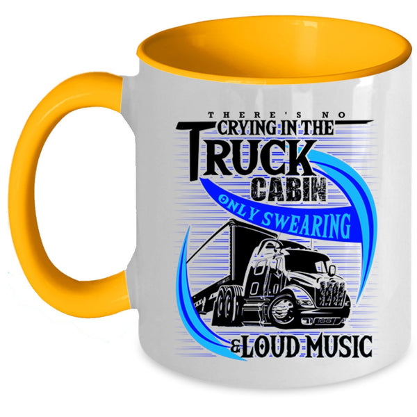 Only Swearing And Loud Music Coffee Mug, Crying In The Truck Cabin Accent Mug