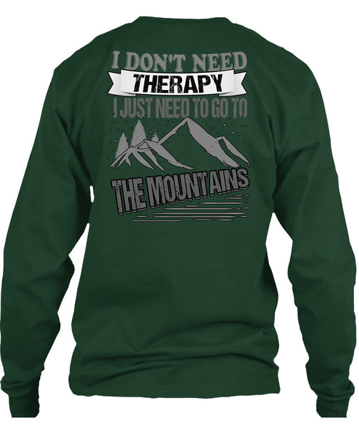 I Don't Need Therapy T Shirt, Go To The Mountains T Shirt