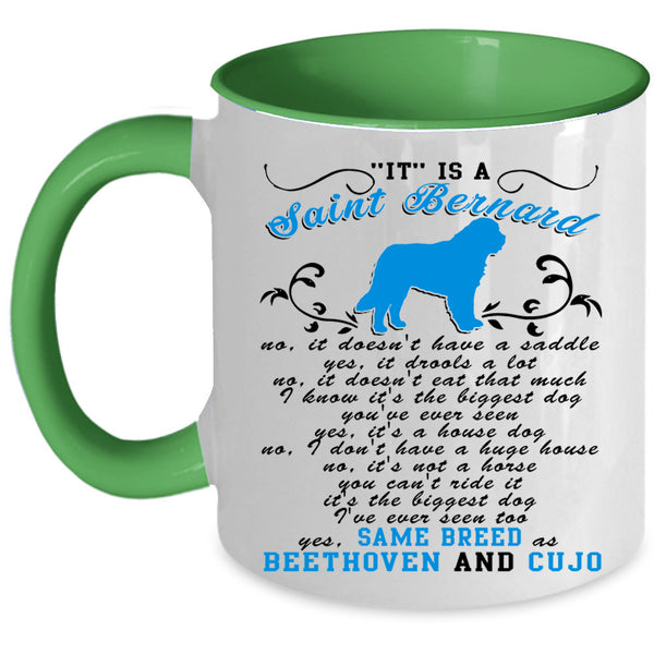 Cool Dogs Coffee Mug, It Is A Saint Bernard Accent Mug