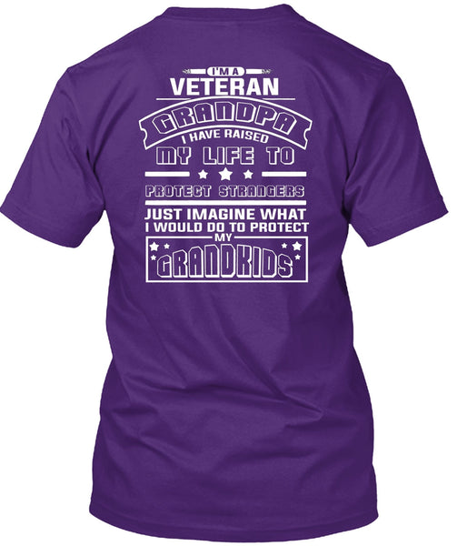 I'm A Veteran Grandpa T Shirt, I Have Raised My Life T Shirt