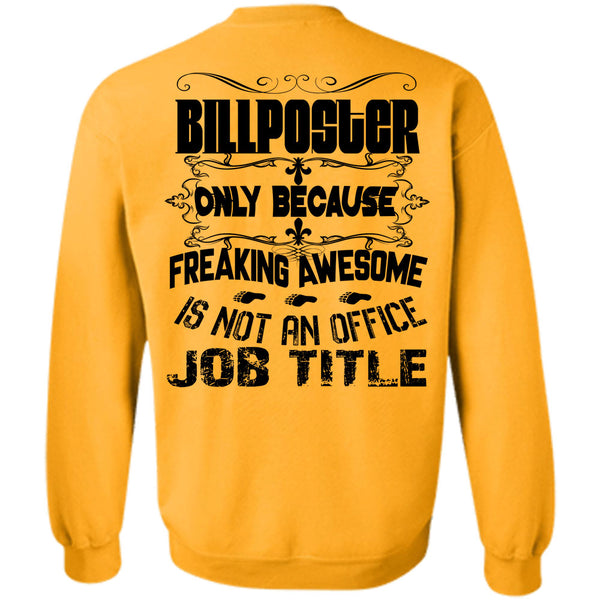 Being A Dispatcher T Shirt, Billposter Only Because Is Not An Office Job Title Sweatshirt