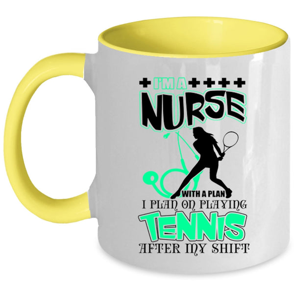 I Plan On Playing Tennis Coffee Mug, I'm A Nurse With A Plan Accent Mug