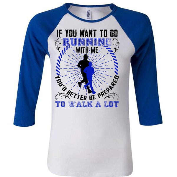 You Want To Go Running With Me T Shirt, I Love Running T Shirt, Awesome T-Shirts
