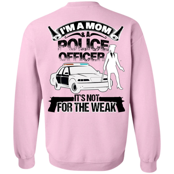 I Love Police T Shirt, I'm A Mom And A Police Officer Sweatshirt